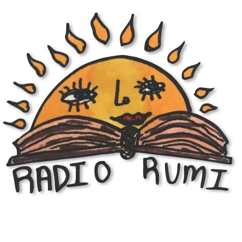 Radio Rumi Program 40: Words can Harm, and they can Heal