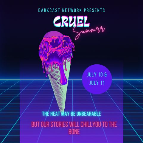 Darkcast Network Presents - Cruel Summer Part Two