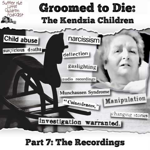 Groomed to Die: The Kendzia Children | Part 7: The Recordings