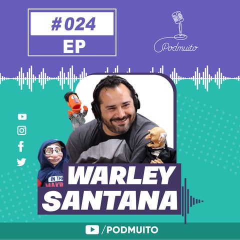 WARLEY SANTANA – PodMuito #024