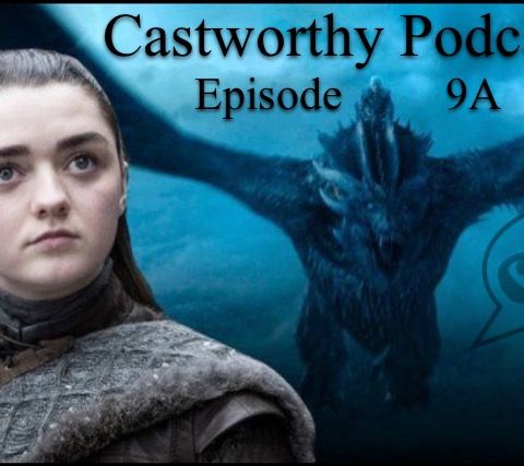 Cast Worthy: Episode 9 The A Side