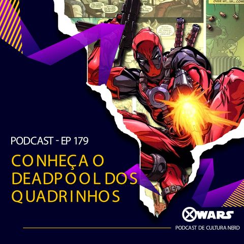 Xwars #179 DeadPool nos Quadrinhos