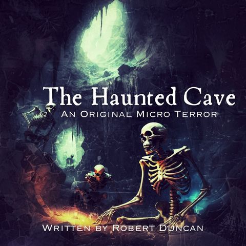 “THE HAUNTED CAVE” by Robert Duncan #MicroTerrors