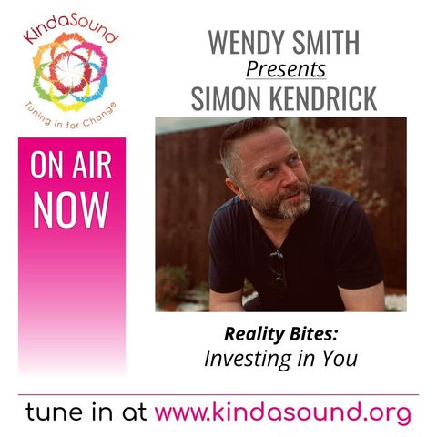 Investing in You | Simon Kendrick on Reality Bites with Wendy Smith