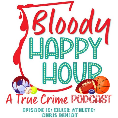 Episode 15: KILLER ATHLETE: Chris Beniot