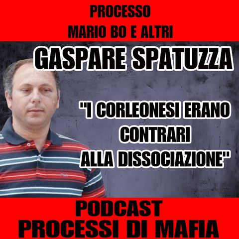 I corleonesi erano contrari alla dissociazione - Gaspare Spatuzza - processo Mario Bo e altri