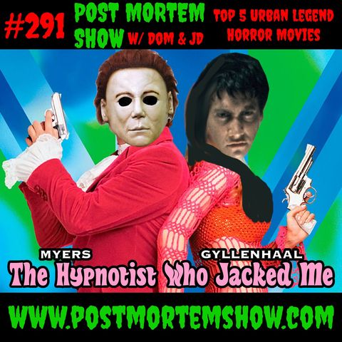 e291 - The Hypnotist Who Jacked Me (TOP 5 URBAN LEGEND HORROR MOVIES)