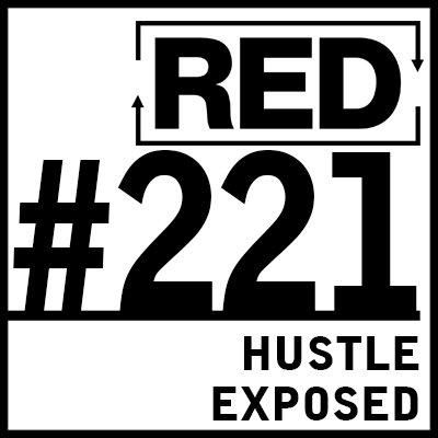 RED 221: The Lie Entrepreneurs Call Hustle