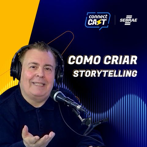 EP 03 - STORYTELLING: A arte de encantar