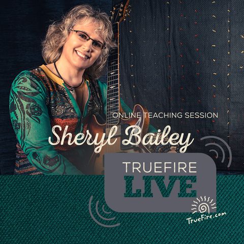 Sheryl Bailey - Bebop Guitar Lessons, Q&A, and Performances