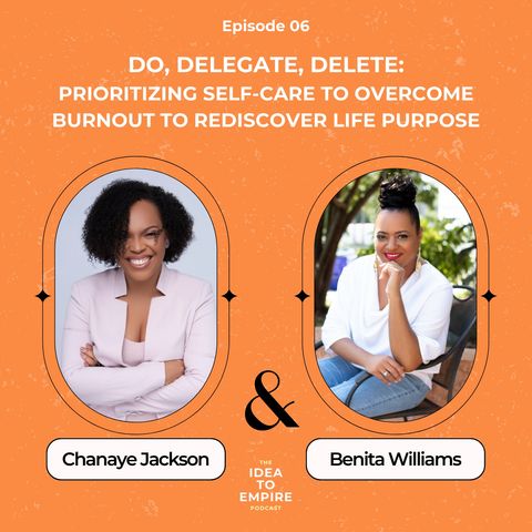 6. Do, Delegate, Delete: Prioritizing self-care to overcome burnout to rediscover life purpose