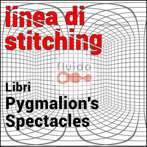 Ep. 60 - Libri: Pygmalion's Spectacles