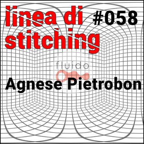 Ep. 58 - Agnese Pietrobon