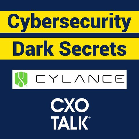 Stuart McClure, CEO, Cylance - Cybersecurity Secrets (CxOTalk)