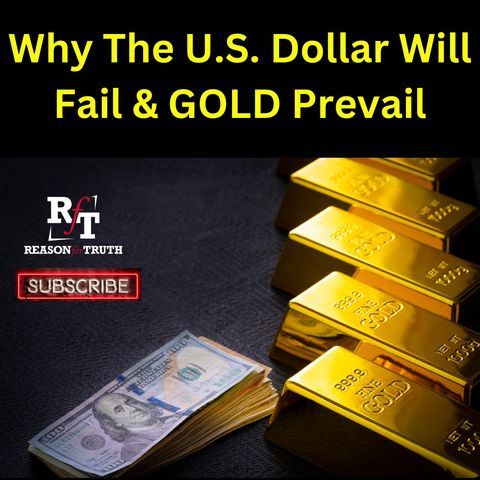 Why The U.S. Dollar Will Fail & Gold Prevail- PT1  9:10:23, 5.16 PM