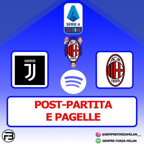 JUVENTUS-MILAN 0-3 | PAGELLE e POST PARTITA