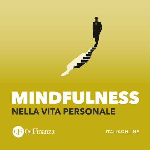 Cos’è la Mindfulness, benefici nella vita personale e l’uso della meditazione