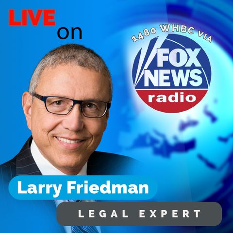 Legal Expert Larry Friedman on 1480AM Canton, Ohio via Fox News Radio 8/11/21