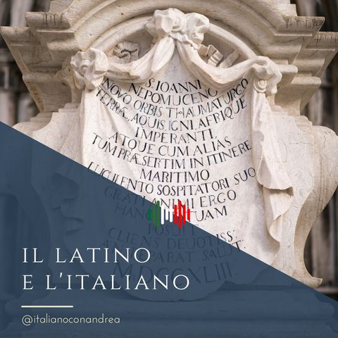 324. STORIA DELL'ITALIANO: Il latino e l’italiano