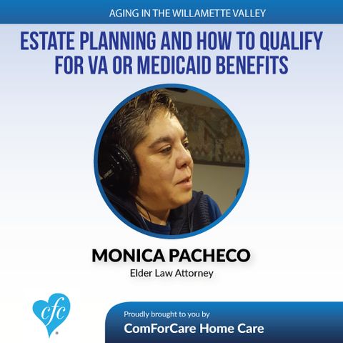 3/28/17: Monica Pacheco with Douglas, Conroyd, Gibb & Pacheco, P.C. | Estate Planning, and how to Qualify for VA or Medicaid Benefits
