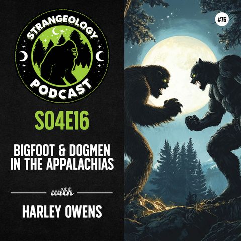 Bigfoot & Dogmen in the Appalachias w/ Harley Owens