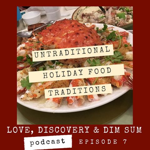 Ep 7 Untraditional Holiday Food Traditions