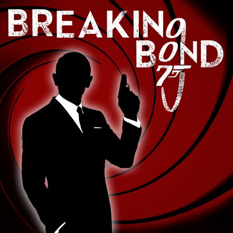 Introducing Breaking Bond: A 007 Binge