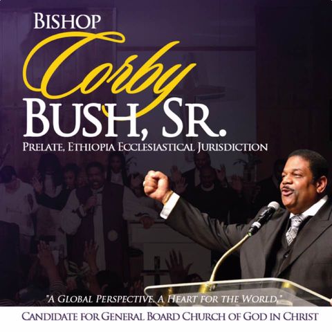 The Race For The Gen. Board (COGIC) - w/ Bishop Corby Bush