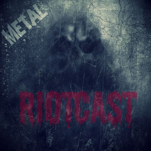 Metal RIOTcast LIVE - episode 7