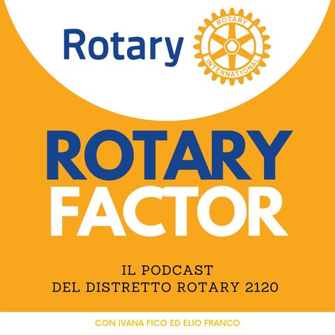 S1E2 - La Rotary Foundation, il moltiplicatore del bene