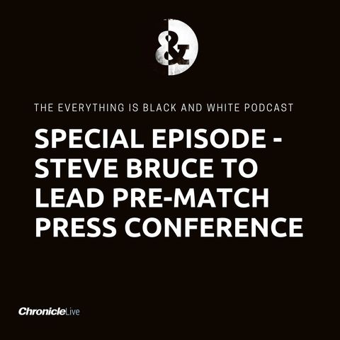 Special episode - Steve Bruce to lead Newcastle United press conference