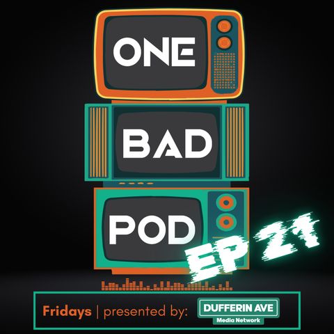 One Bad Podcast - Ep 21 - How Do We Follow Up a #1 Hit?