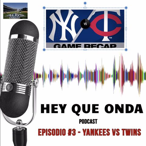 Episodio #3 - Yankees vs Twins