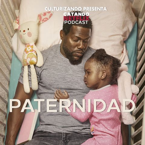 Paternidad • Catando Netflix • Series y Películas