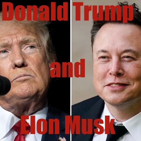 The Evolving Relationship of Trump and Musk