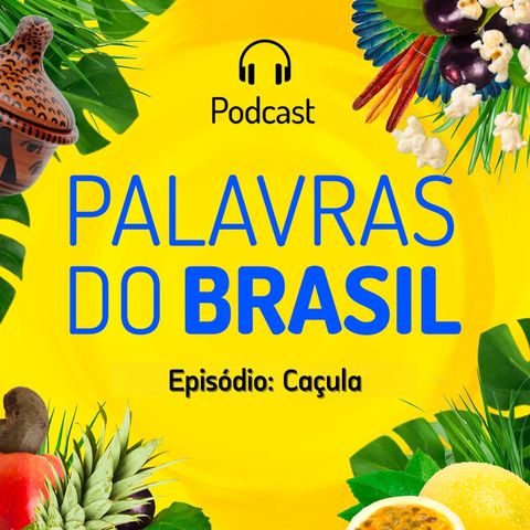 Palavras do Brasil - T2Ep#4 (Caçula)