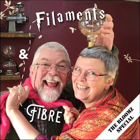 Filaments and Fibre - The Bloomz Special Part 2