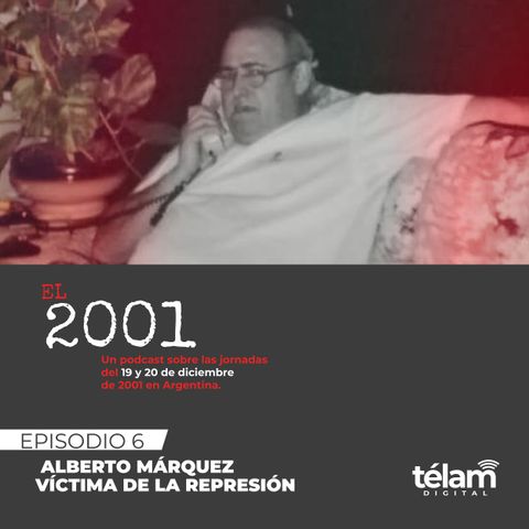 Alberto Márquez: Víctima de la represión de 2001
