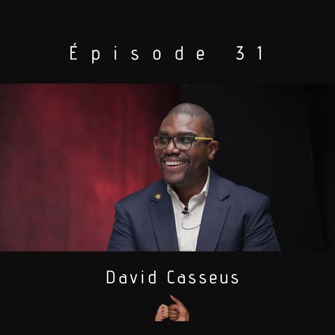 Épisode 31-David Casseus