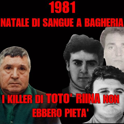 Mafia, La strage di Bagheria Natale 1981, I killer di Totò Riina non ebbero pietà