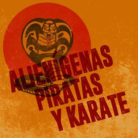CLOP E58: Alienígenas, Piratas y Karate