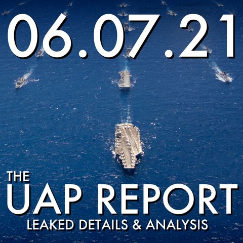 The UAP Report: Leaked Details and Analysis | MHP 06.07.21.