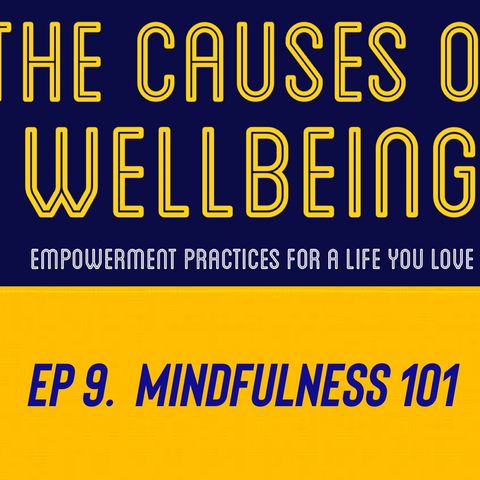 Ep 9. Mindfulness 101
