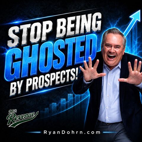 STOP Being Ghosted, sales training with Ryan Dohrn
