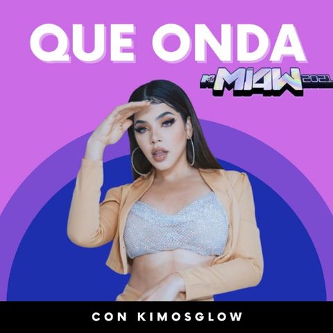 EP 1 Reseña MTV MIAW 2021 - Que Onda - Kimosglow