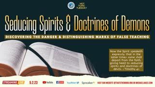 The Bible Speaks Live! | Hot Topic Tuesday: 'Seducing Spirits And Doctrines Of Demons' (part 1)