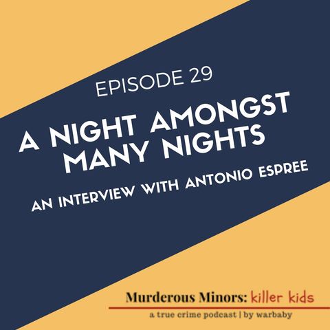 29: A Night Amongst Many Nights (Antonio Espree interview)