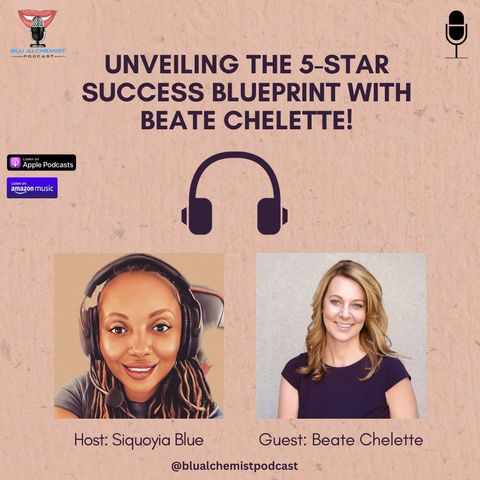 Unveiling the 5-Star Success Blueprint with Beate Chelette!