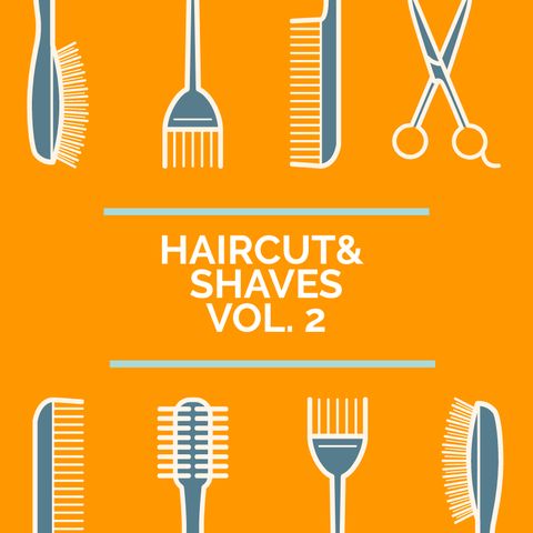 Haircut & shaves Vol. 2
