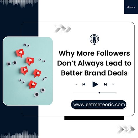 Why More Followers Don’t Always Lead to Better Brand Deals